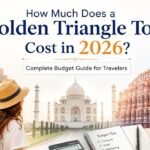 Golden Triangle tour cost guide 2026 featuring Delhi Agra Jaipur travel budget planning