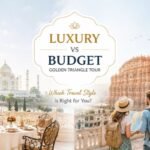 Luxury vs budget Golden Triangle Tour comparison featuring hotels, private transport, guided experiences, local food, and sightseeing in Delhi, Agra, and Jaipur.