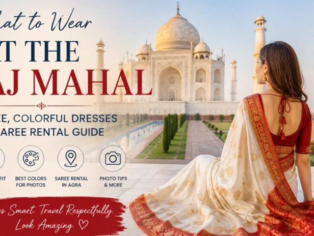 Taj Mahal Dress Code: What to Wear & Where to Rent a Saree