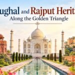 Mughal and Rajput heritage along the Golden Triangle